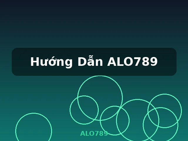 Hướng Dẫn ALO789